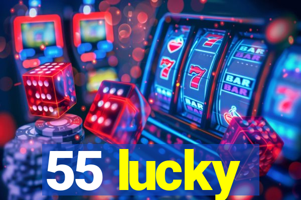 55 lucky